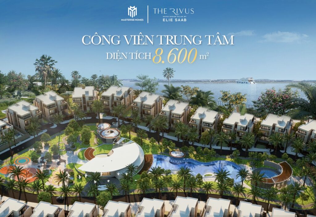 Phân Tích Chuyên Sâu Vị Trí & Quy Hoạch Vàng The Rivus Elie Saab